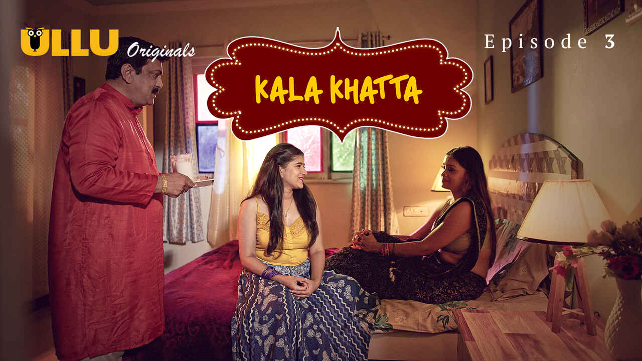 Kala Khatta 2024 Ullu Hot Hindi Porn Web Series S01E03
