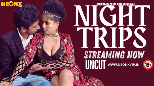 Night Trips hotest 2024 Neonx xxx Hindi Uncut Short Video