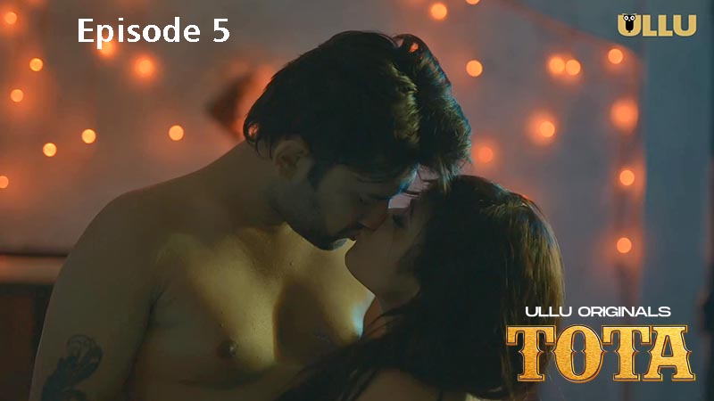 Tota Part 2 2024 Ullu Hot Hindi Porn Web Series S01Ep05